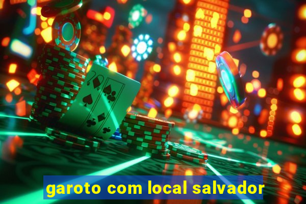 garoto com local salvador